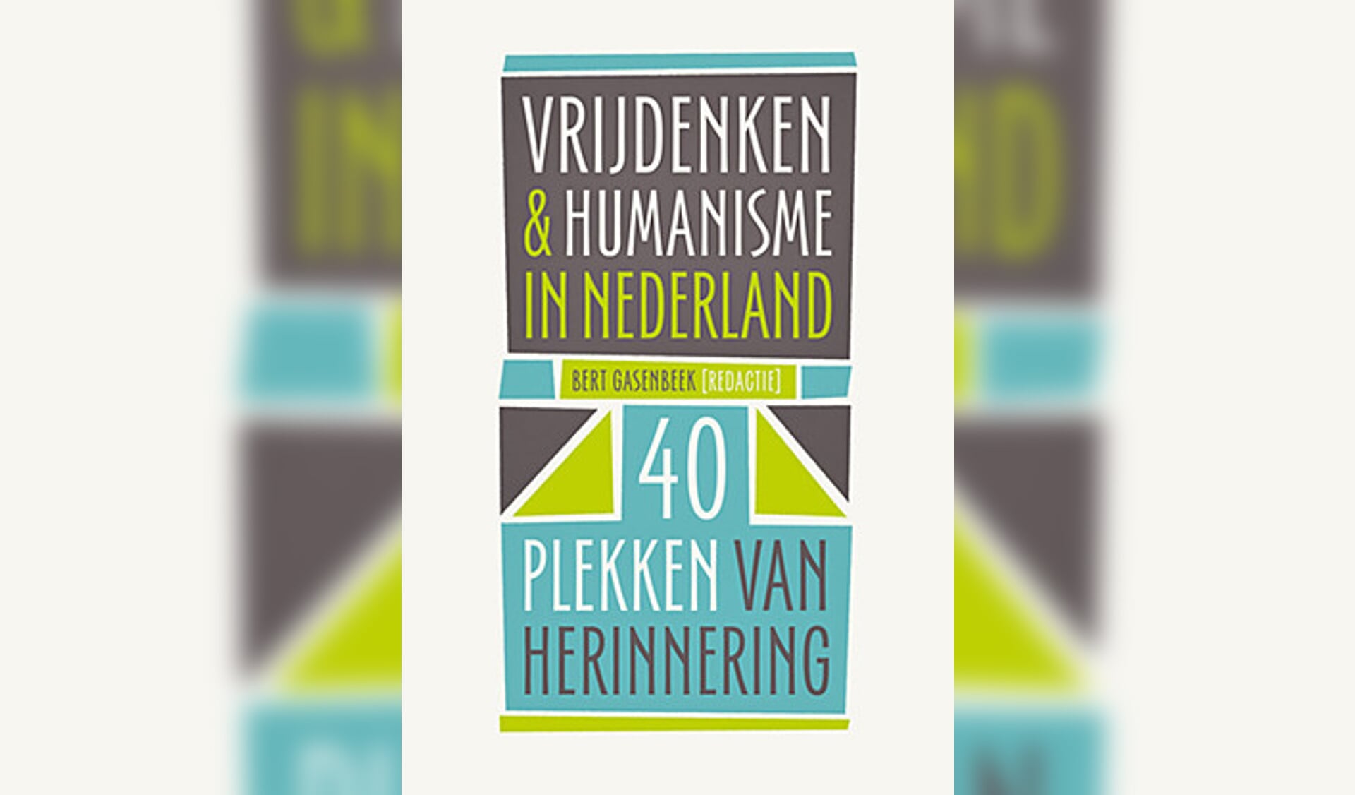 Boek Vrijdenken En Humanisme In Nederland 40 Plekken Van Herinnering