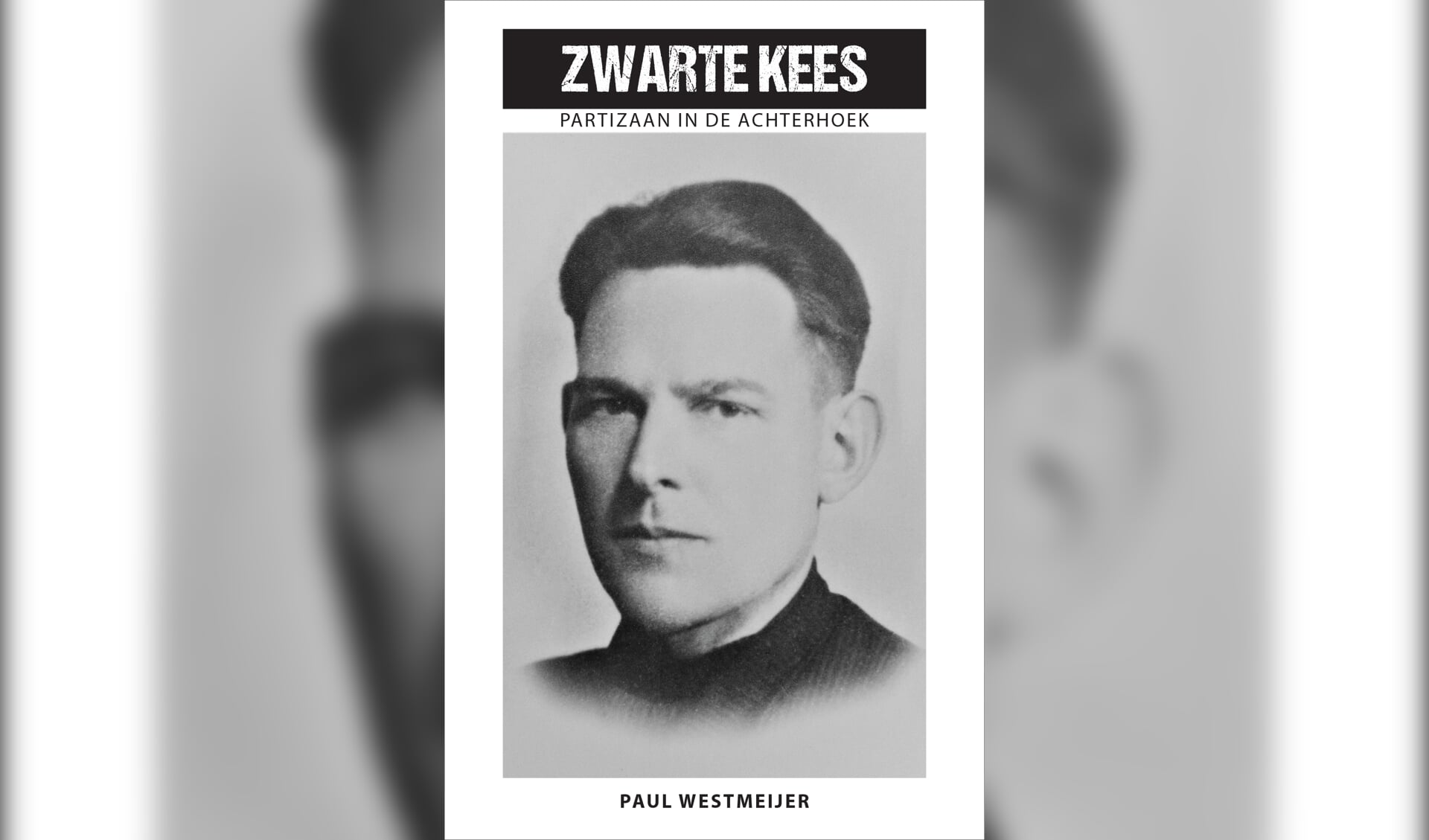 De cover van het boek Zwarte Kees, partizaan in de Achterhoek. Foto: PR
