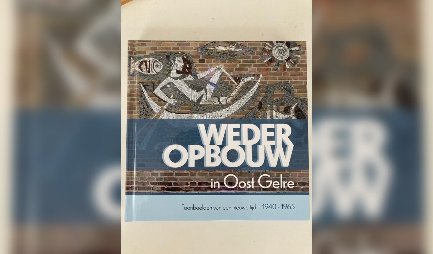 Boek Wederopbouw in Oost Gelre. Foto: archief OVZ