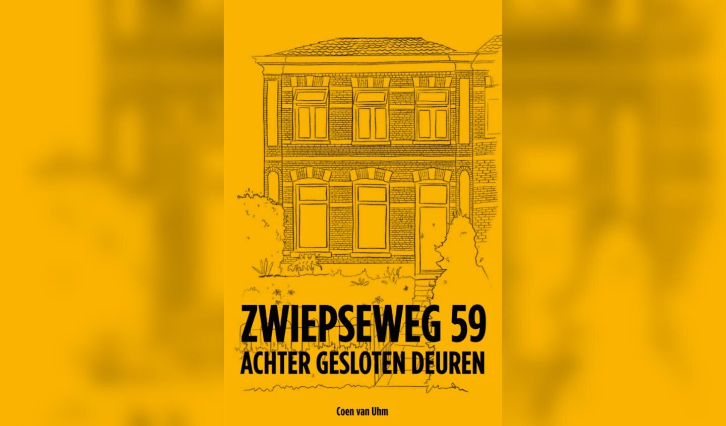 De cover van 'Zwiepseweg 59, Achter Gesloten Deuren'