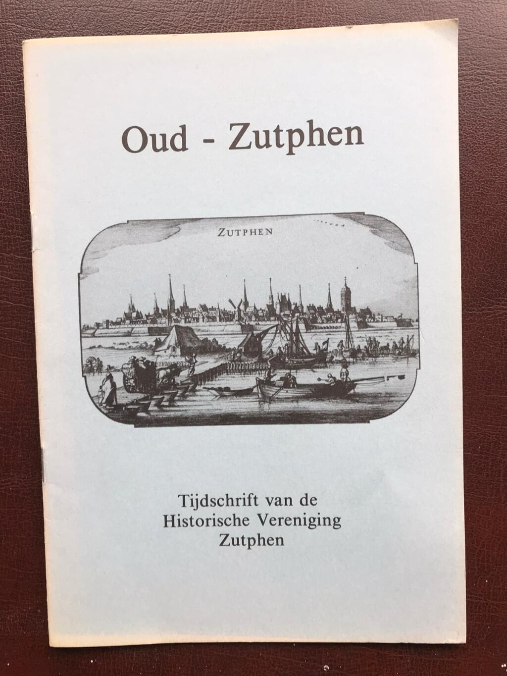 De omslag van het eerste tijdschrift van de eind 1981 opgerichte Historische Vereniging Zutphen. Foto: Adriaan van Oosten