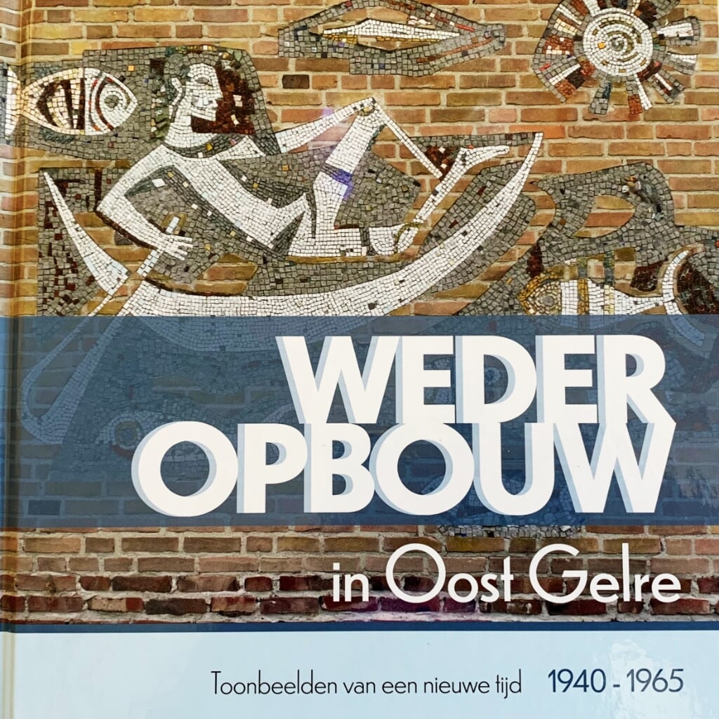De cover van het boek Wederopbouw Oost Gelre. Foto: Theo Huijskes