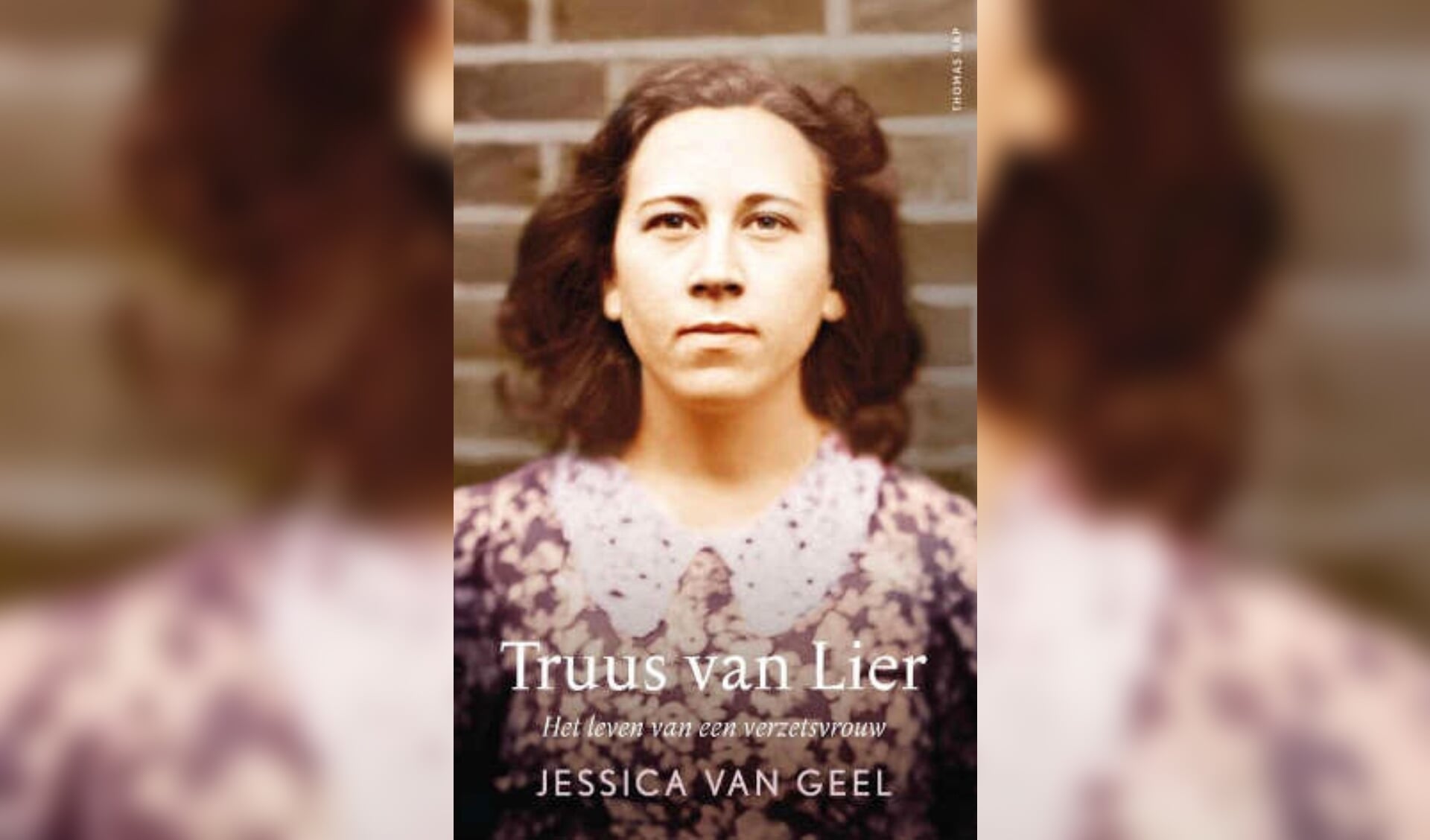 Voorkant van het boek Truus van Lier, het leven van een verzetsvrouw, geschreven door Jessica van Geel