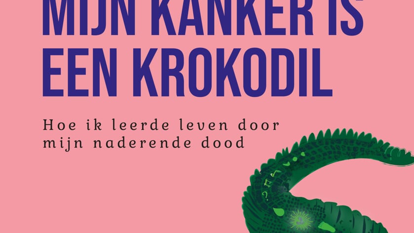 Het boek ‘Mijn kanker is een krokodil' van Claudia van Deudekom.