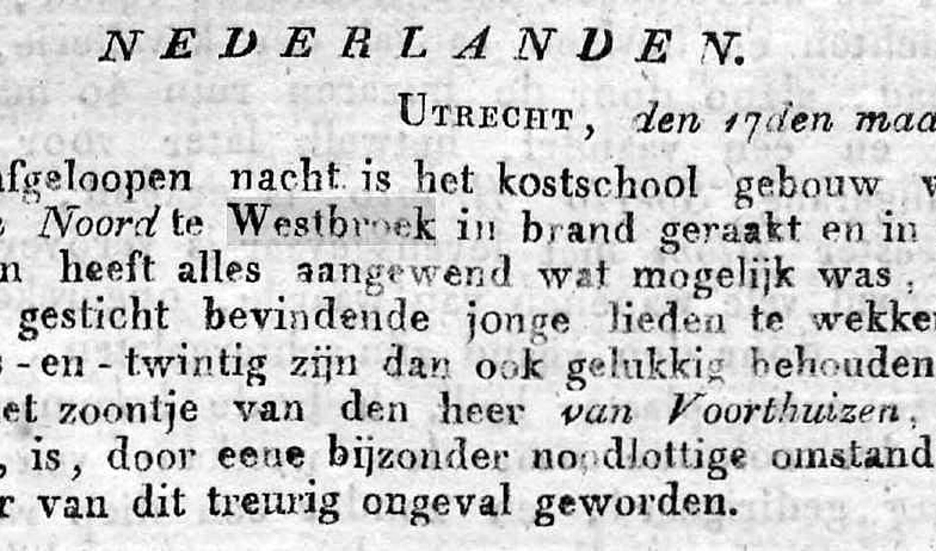 Dit bericht stamt uit de Javasche Courant van 24 juli 1828, vier maanden nadat de overigens onbekende kostschool voor jongelieden in Westbroek in vlammen was opgegaan.