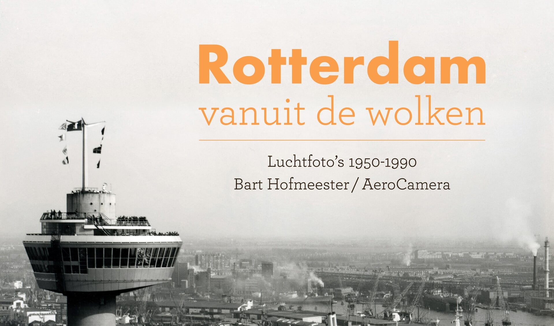 • De cover van 'Rotterdam vanuit de wolken'. 