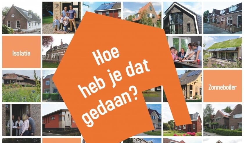 <p>'Een herkenbaar verhaal helpt iemand die zelf ook aan de slag wil met duurzaam wonen'.</p>