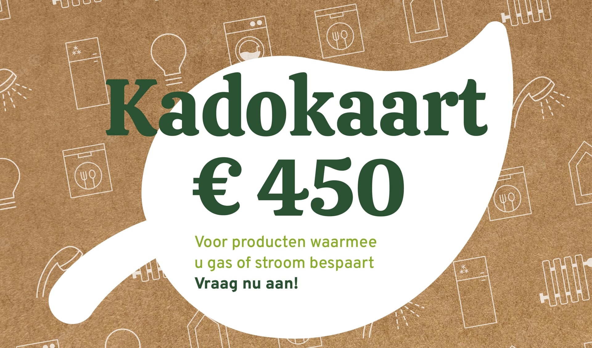 De Kadokaart kan besteed worden aan energiebesparende producten of als tegemoetkoming voor het aanschaffen van duurzaam witgoed 