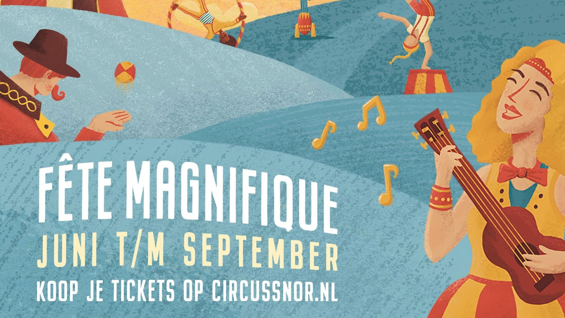 • Fête Magnifique van Circus Snor.