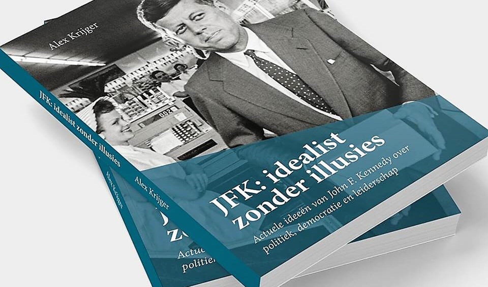 Het boek. 'JFK: idealist zonder illusies' van de Voorburgse historicus Alex Krijger.