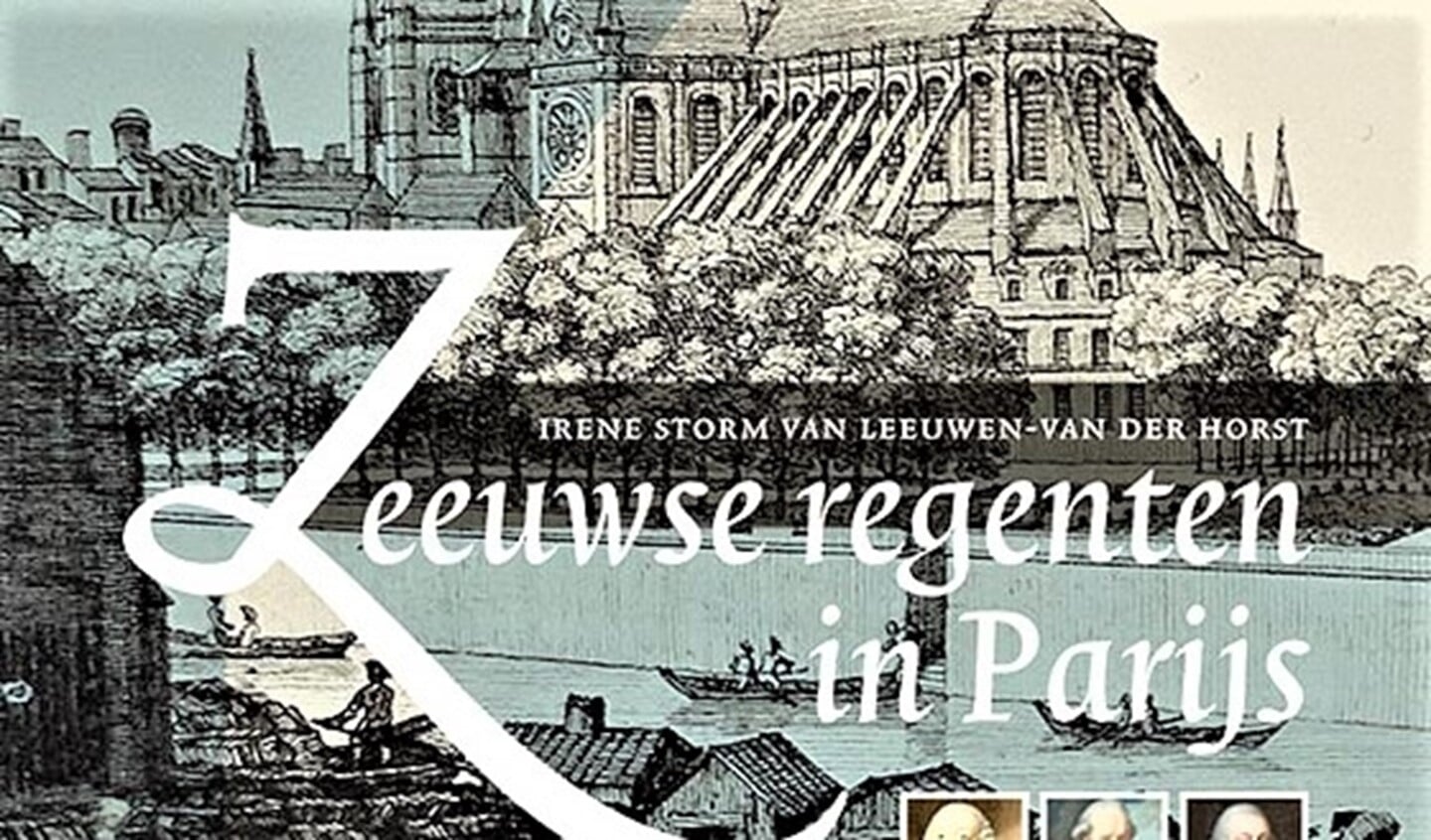 Het boek 'Zeeuwse Regenten in Parijs. De reis van Johan Steengracht met zoon Nicolaas en Daniel Radermacher naar Parijs in 1772'. 