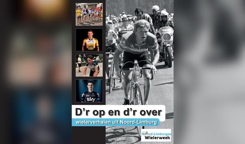 D'r op en d'r over, wielerverhalen uit Noord-Limburg.