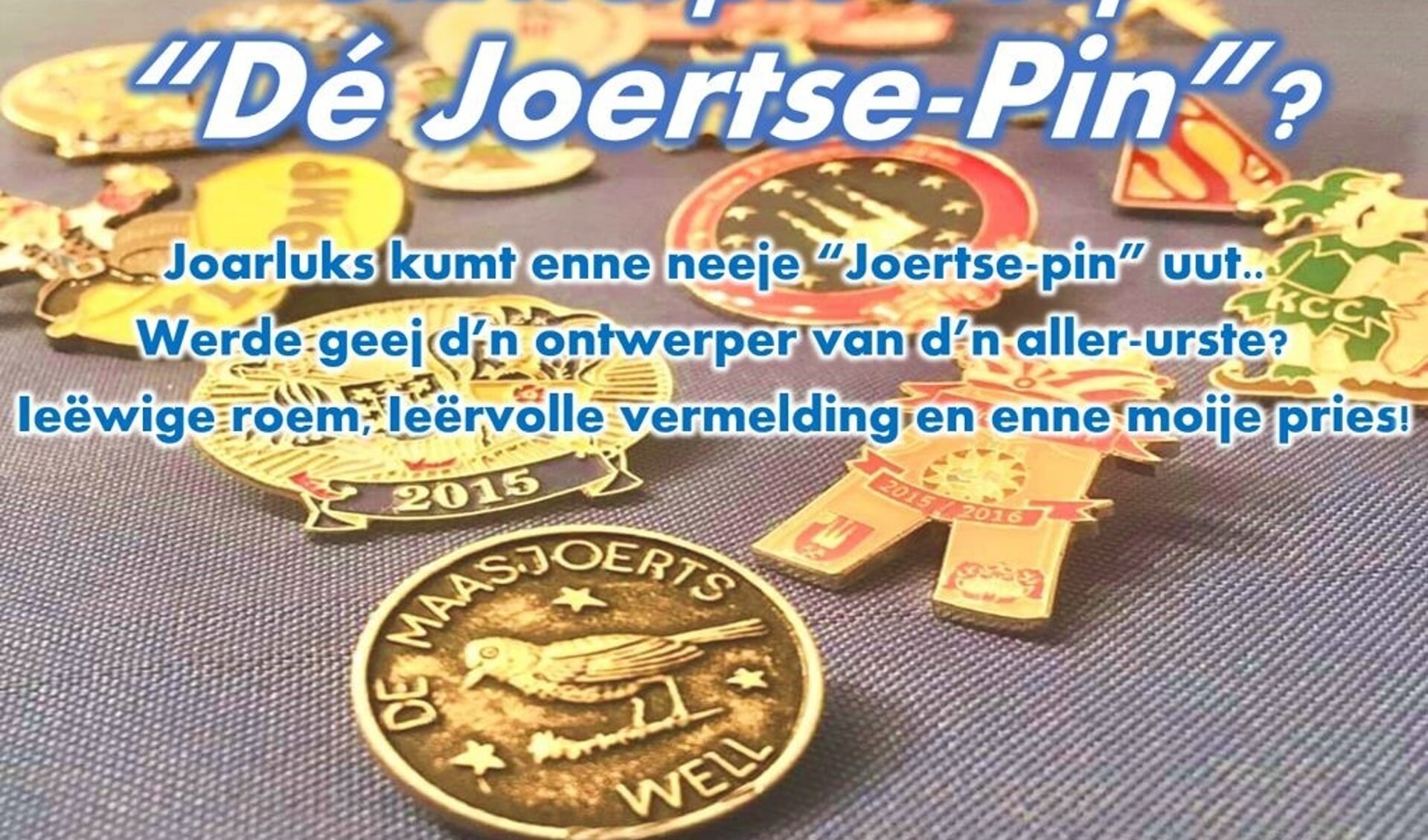 Het speldje van de Maasjoerts heet De Joertse-Pin