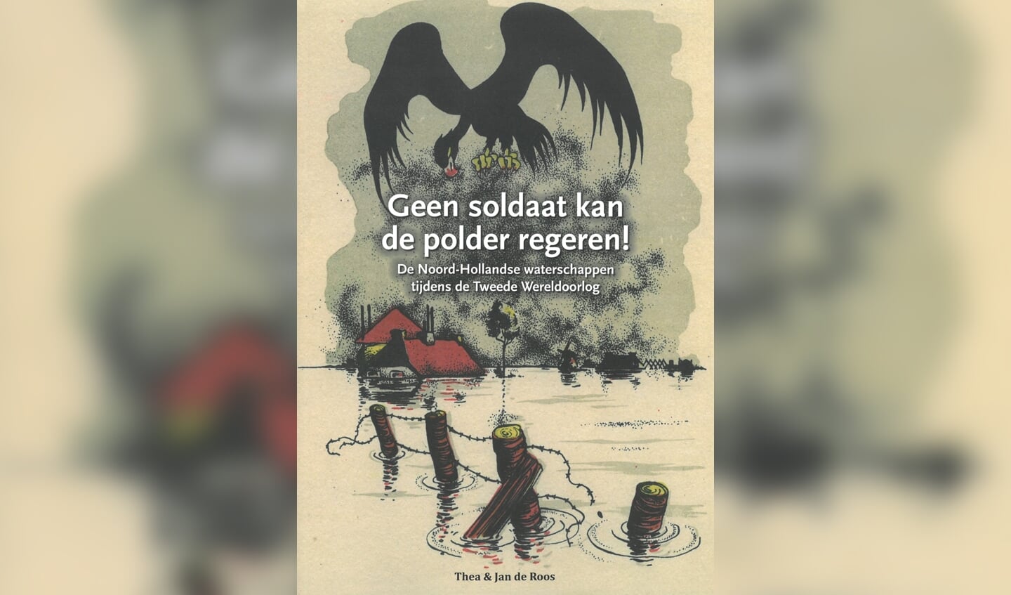 De omslag van het boek 'Geen soldaat kan de polder regeren'.