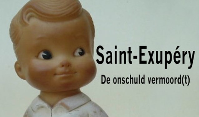 Saint-Exupéry: de onschuld vermoord(t)