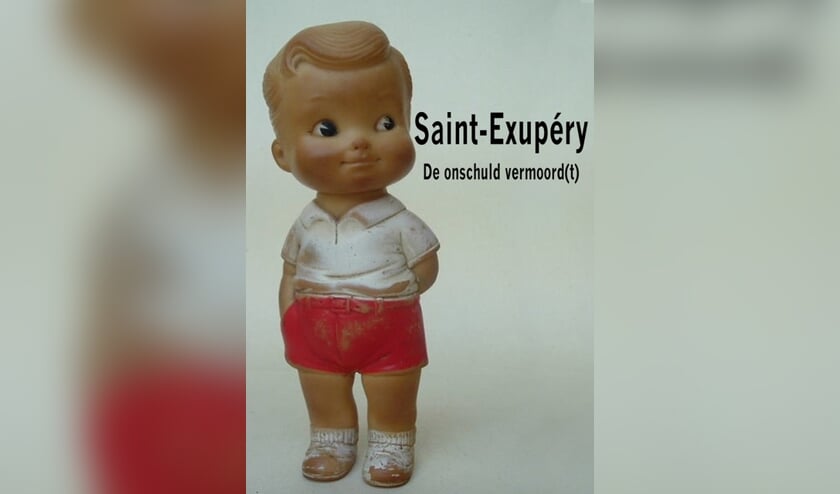 Saint-Exupéry: de onschuld vermoord(t)