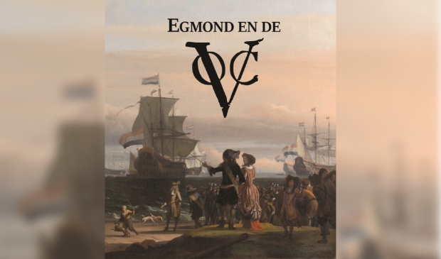 Het gratis boekje ‘Egmond en de VOC’ staat vol indrukwekkende verhalen en prachtige plaatjes.