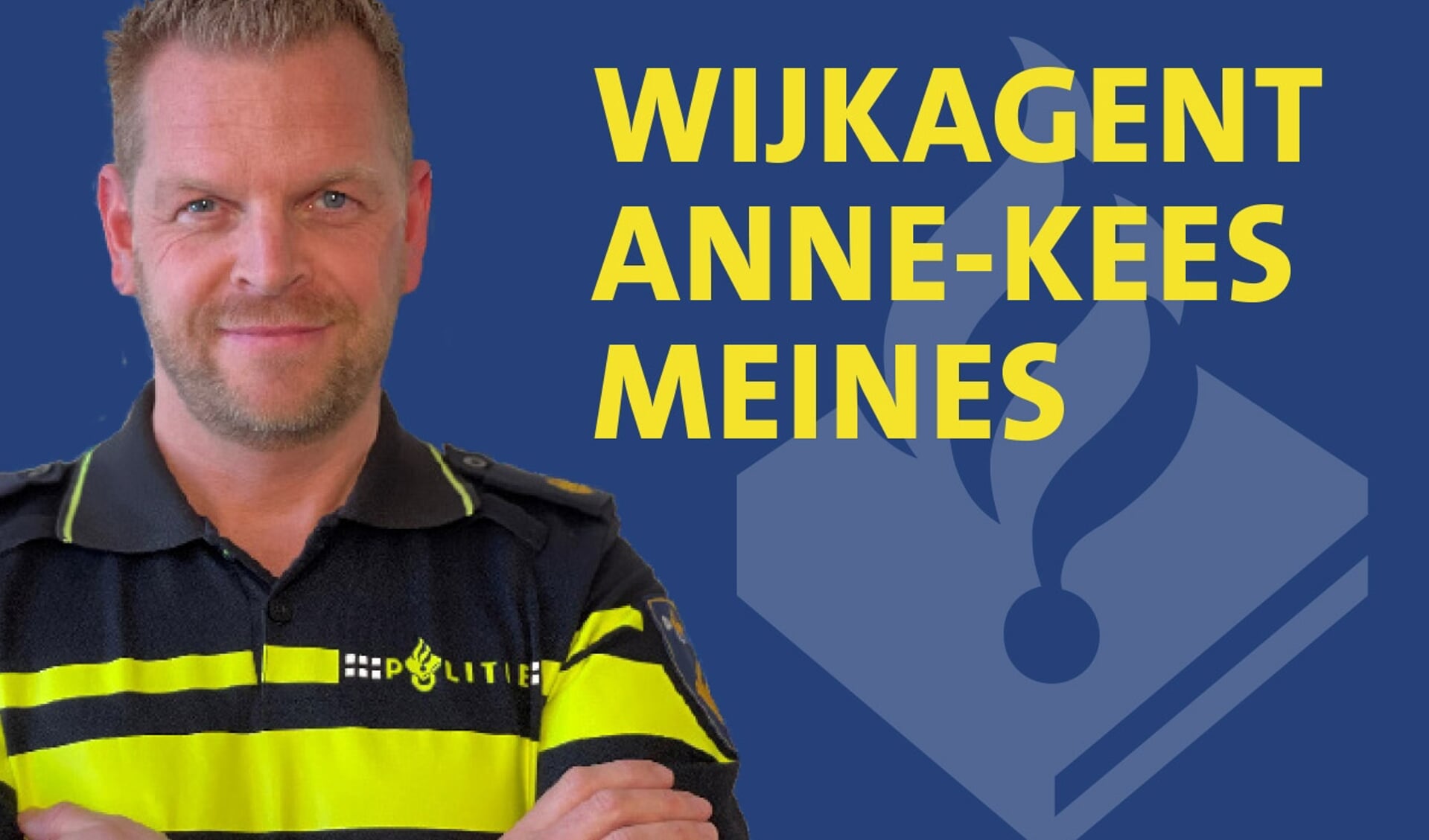 De column van wijkagent Anne Kee Meines, wat is er afgelopen maand gebeurt in ons dorp? 