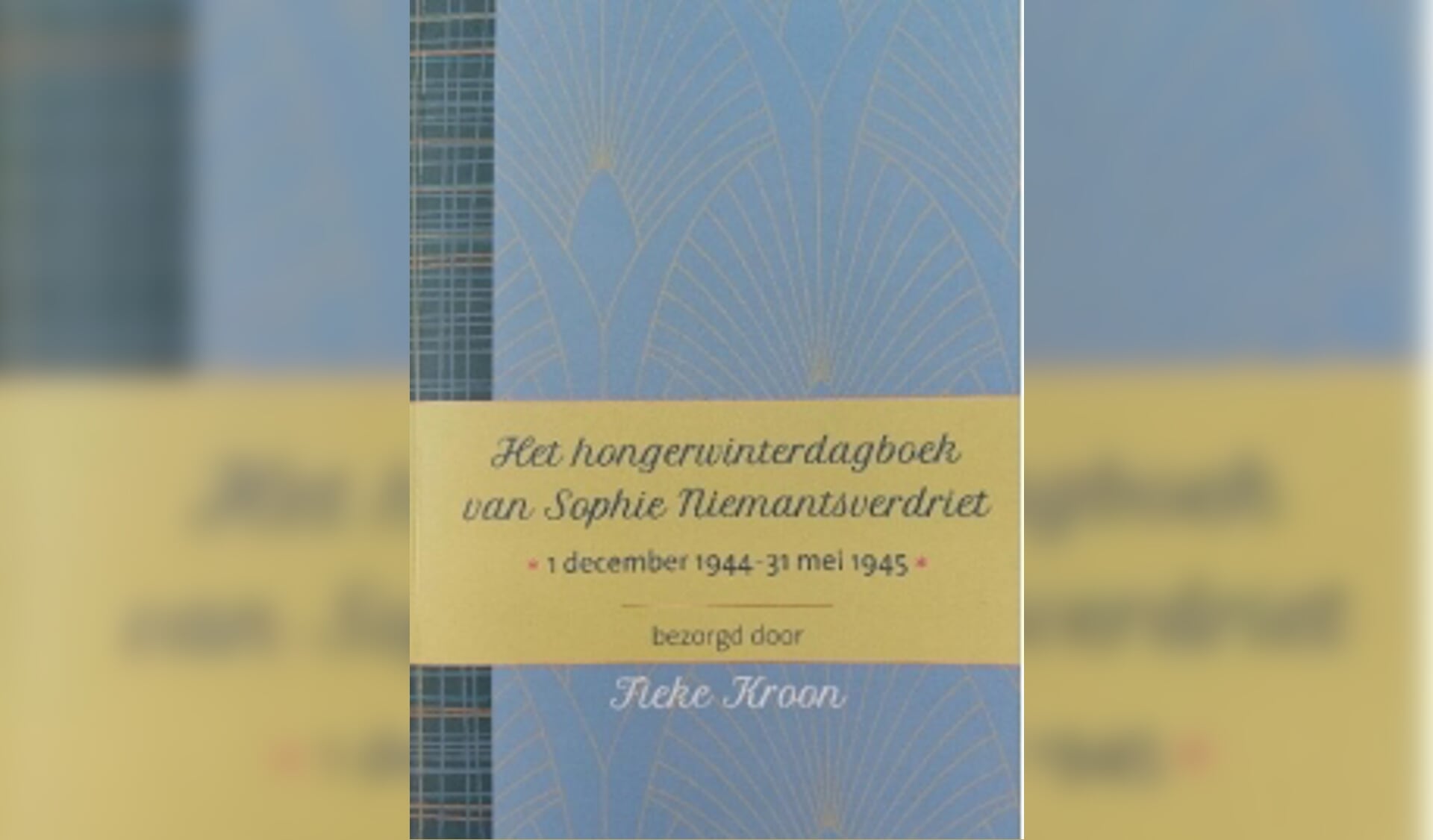 Het hongerwinterdagboek van Sophie Niemantsverdriet.