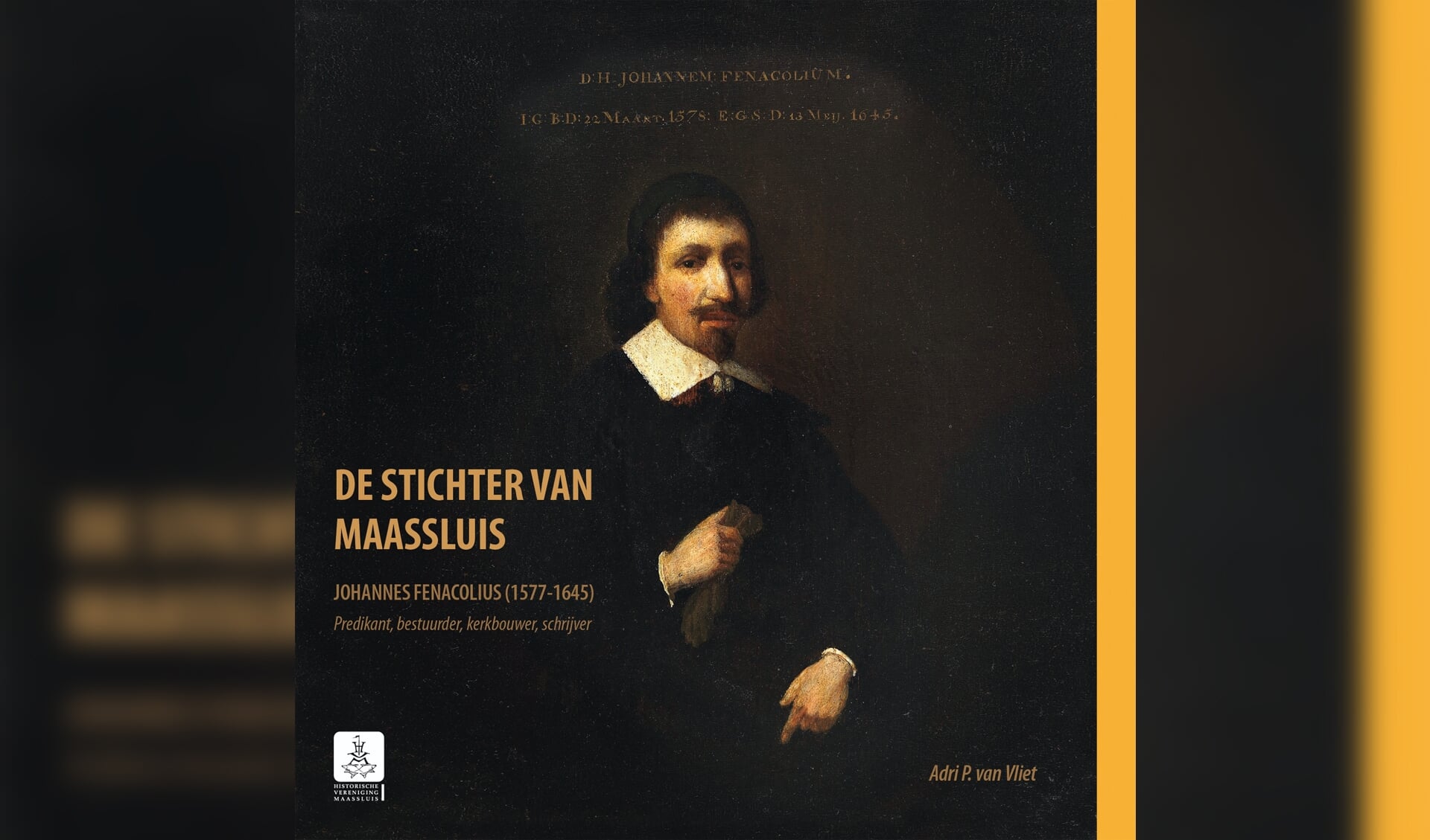 Adri P. van Vliet schreef een uitgebreide biografie over de stichter van Maassluis.