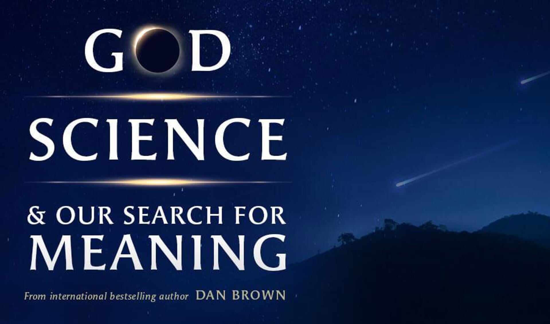 Poster met tekst 'God, Science and our Search for Meaning, from international bestselling author Dan Brown'