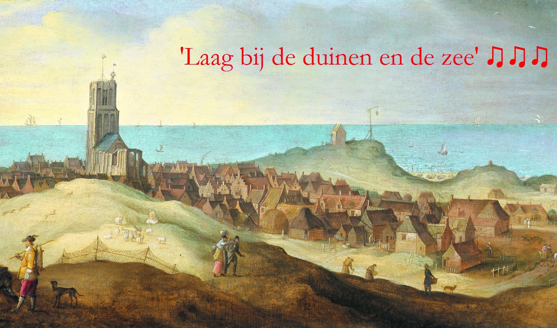  ‘Gezicht op Egmond aan Zee’ (na 1635) Claes Jacobsz van der Heck, meester van Alkmaar. (Foto Stedelijk Museum Alkmaar).
