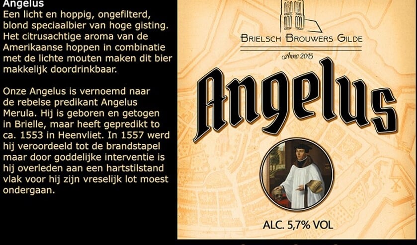 De naam van het nieuwe bier is "Angelus", naar Angelus Merula, de in Brielle geboren rebelse predikant