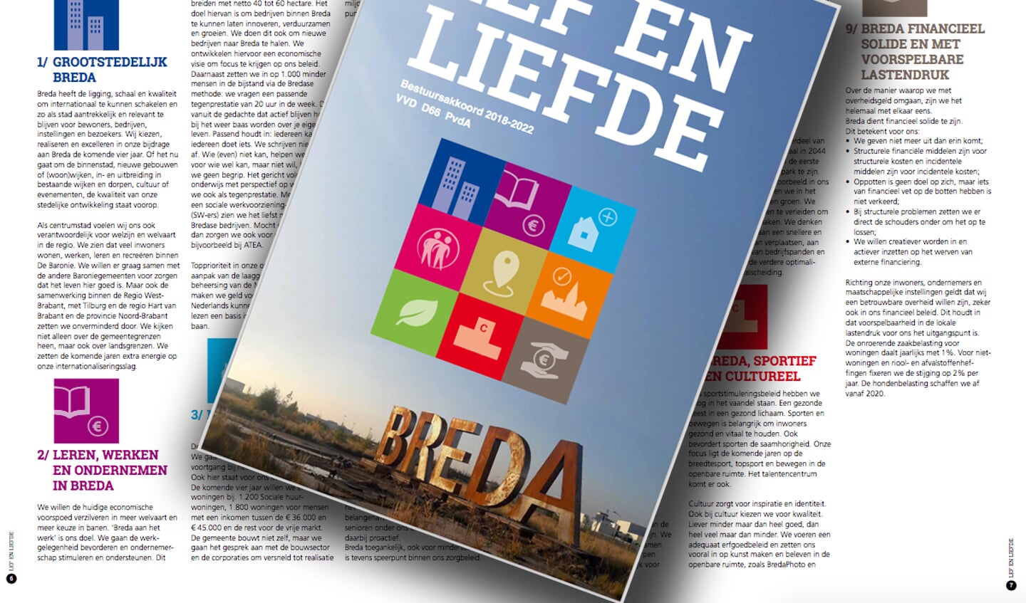 Het nieuwe coalitieakkoord voor Breda heet 'Lef en Liefde'.