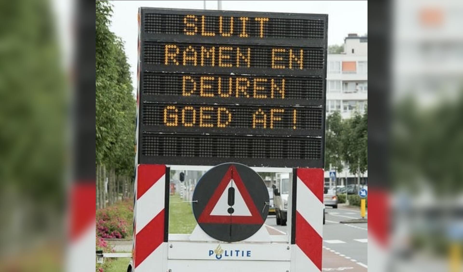 De politie waarschuwt om ramen en deuren goed dicht te doen. 