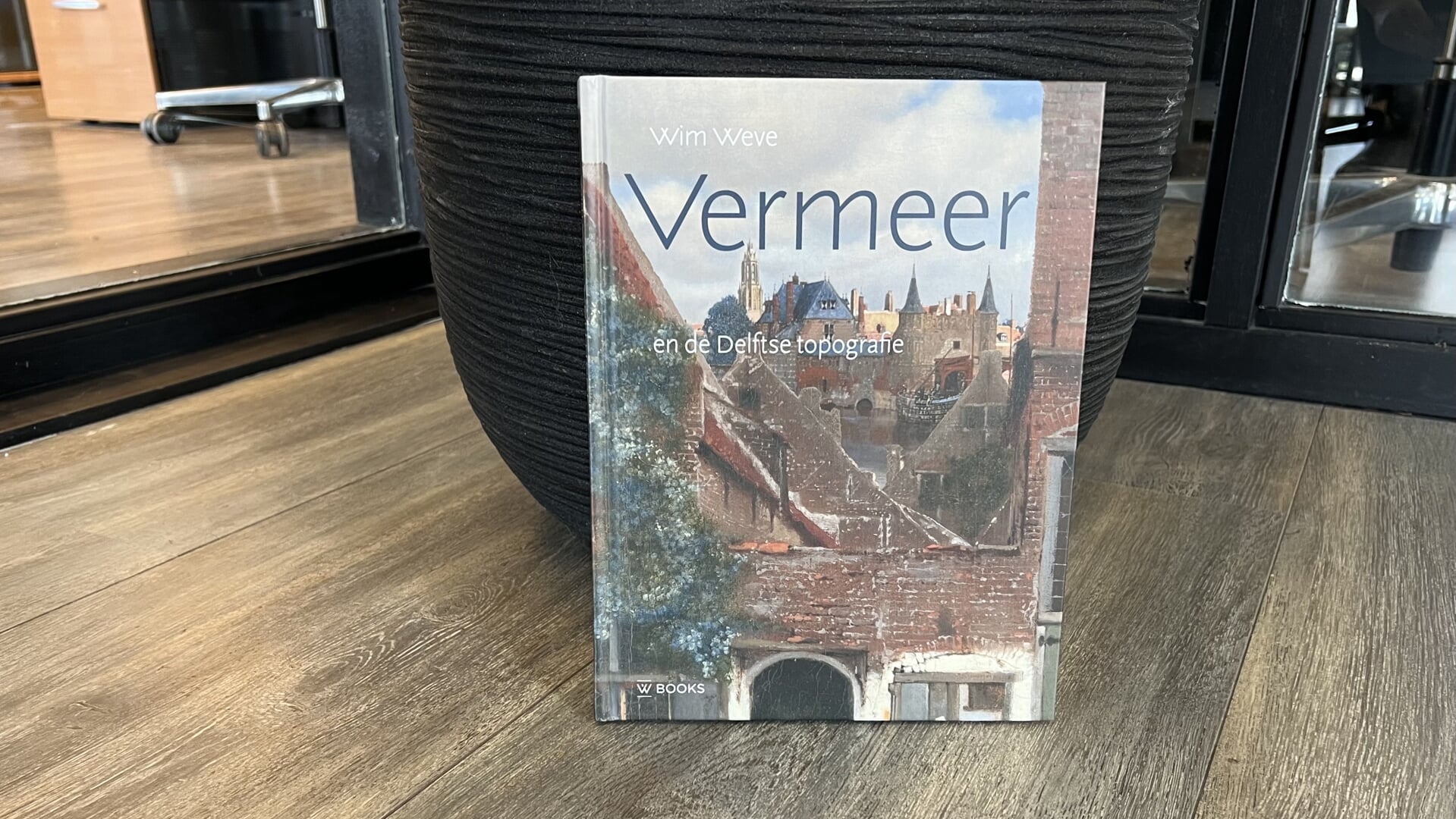 Vermeer en de Delftse topografie. Auteur: Wim Weve. Uitgever: WBOOKS