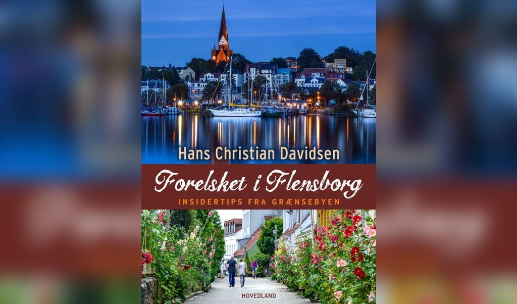 Omslaget lader ingen være i tvivl om, at Flensborg er en by, man nemt kan blive forelsket i.  ( Forlag Hovedland)