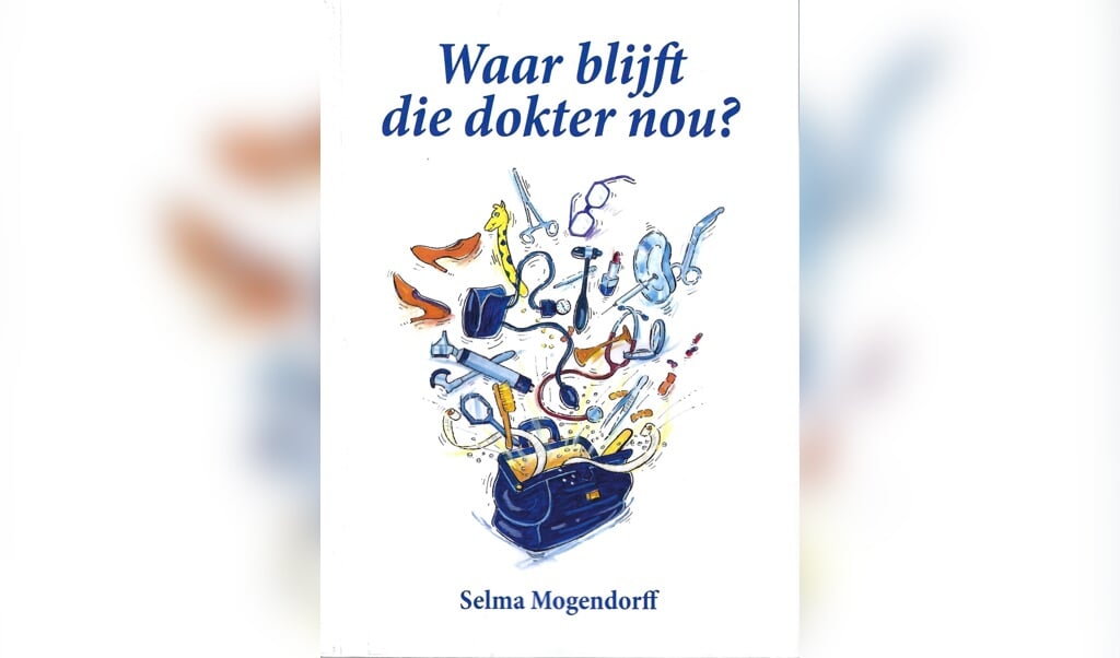'Waar blijft die dokter nou?' van Selma Mögendorff
