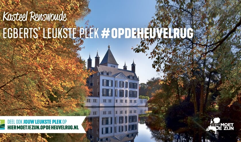 Kasteel Renswoude, Egberts' leukste plek #opdeheuvelrug