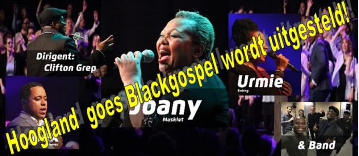 Hoogland goes blackgospel uitgesteld