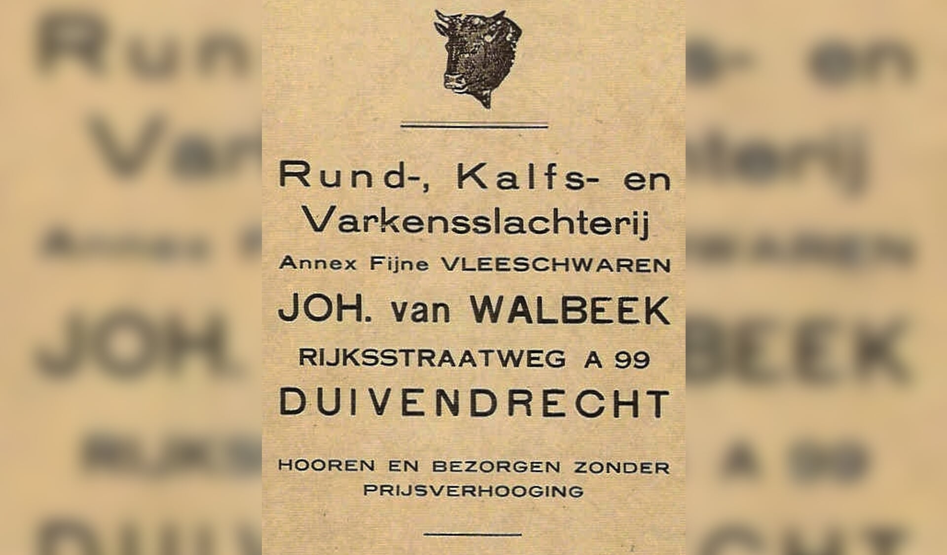 Een reclame van de slagerij aan het einde van de Rijksstraatweg nr. 99a (de oude nummering) te Duivendrecht uit 1939. 

De slagerij lag zowel in gemeente Ouder-Amstel als in gemeente Weesperkarspel.
