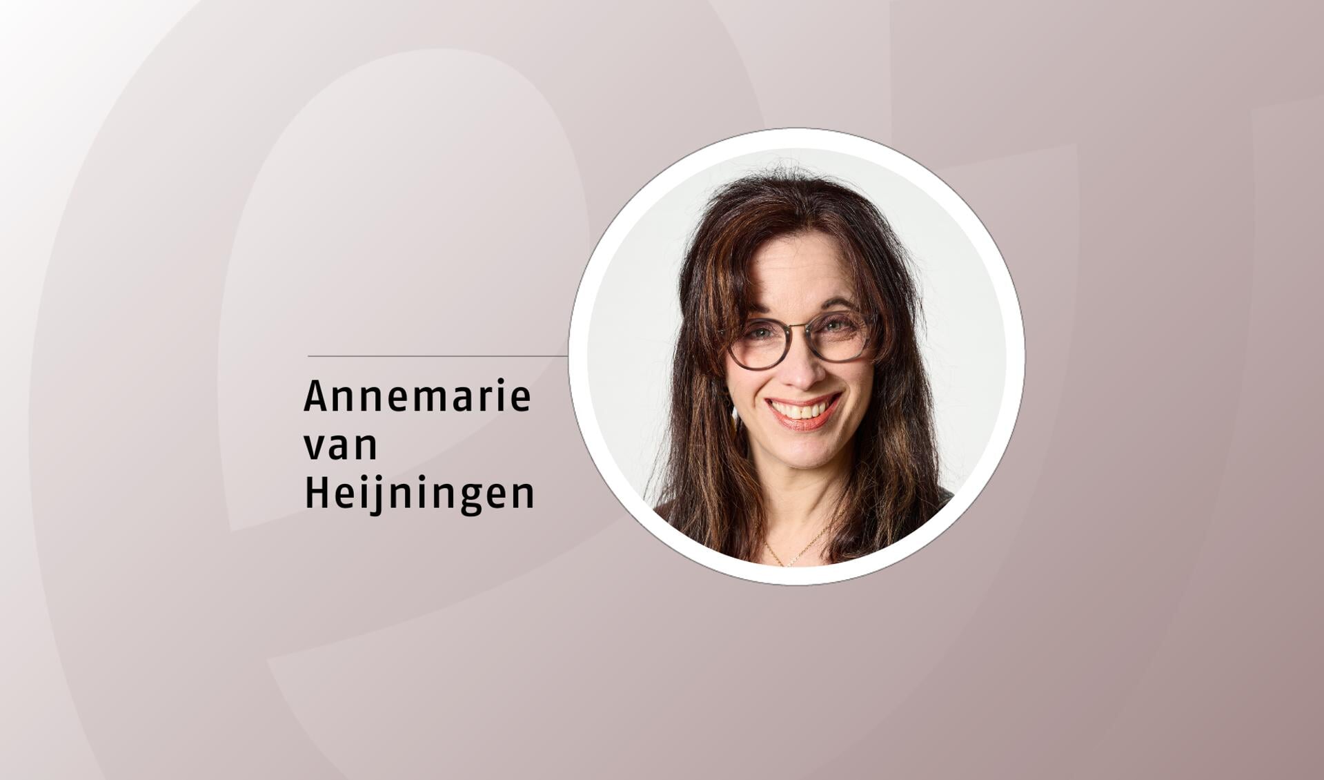 Annemarie van Heijningen-Steenbergen is schrijver en spreker.