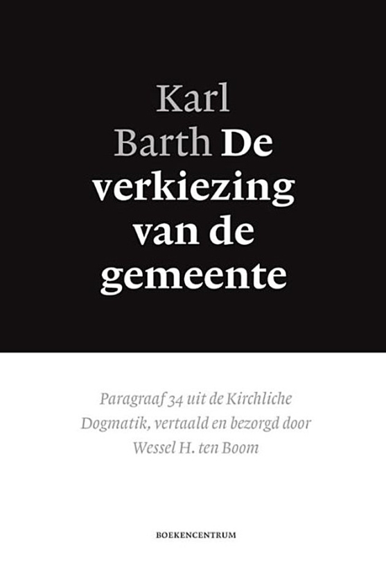 Boek kort: De verkiezing van de gemeente.
Paragraaf 34 uit de Kirchliche Dogmatik