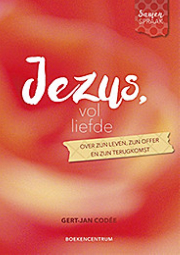Boek kort: Jezus vol liefde. Over zijn leven, zijn offer en zijn terugkomst - Gert-Jan Codée en Een mens te zijn op aarde