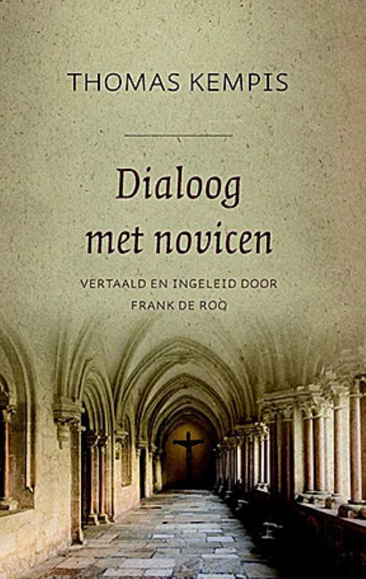 Boek: Dialoog met novicen. Deel 1: De minachting van de wereld - Thomas Kempis