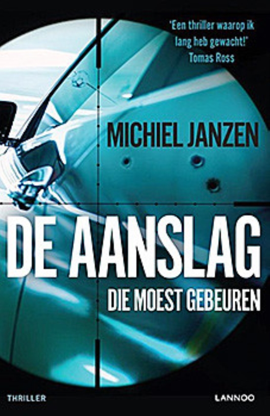 Thriller: De aanslag die moest gebeuren - Michiel Janzen