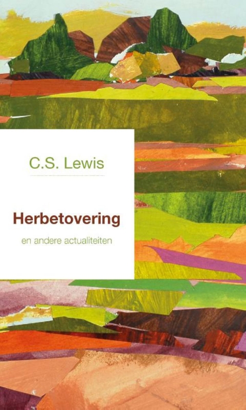 Bij C.S. Lewis gaat altijd wel iets over vandaag