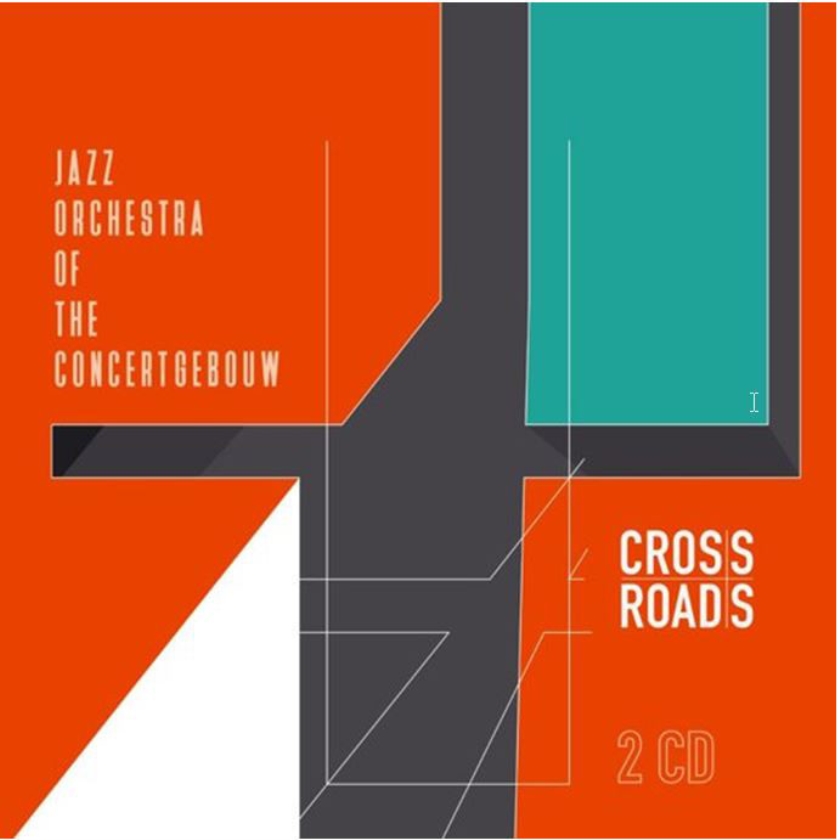 CD: Jazz Orchestra Of The Concertgebouw - Cross Roads