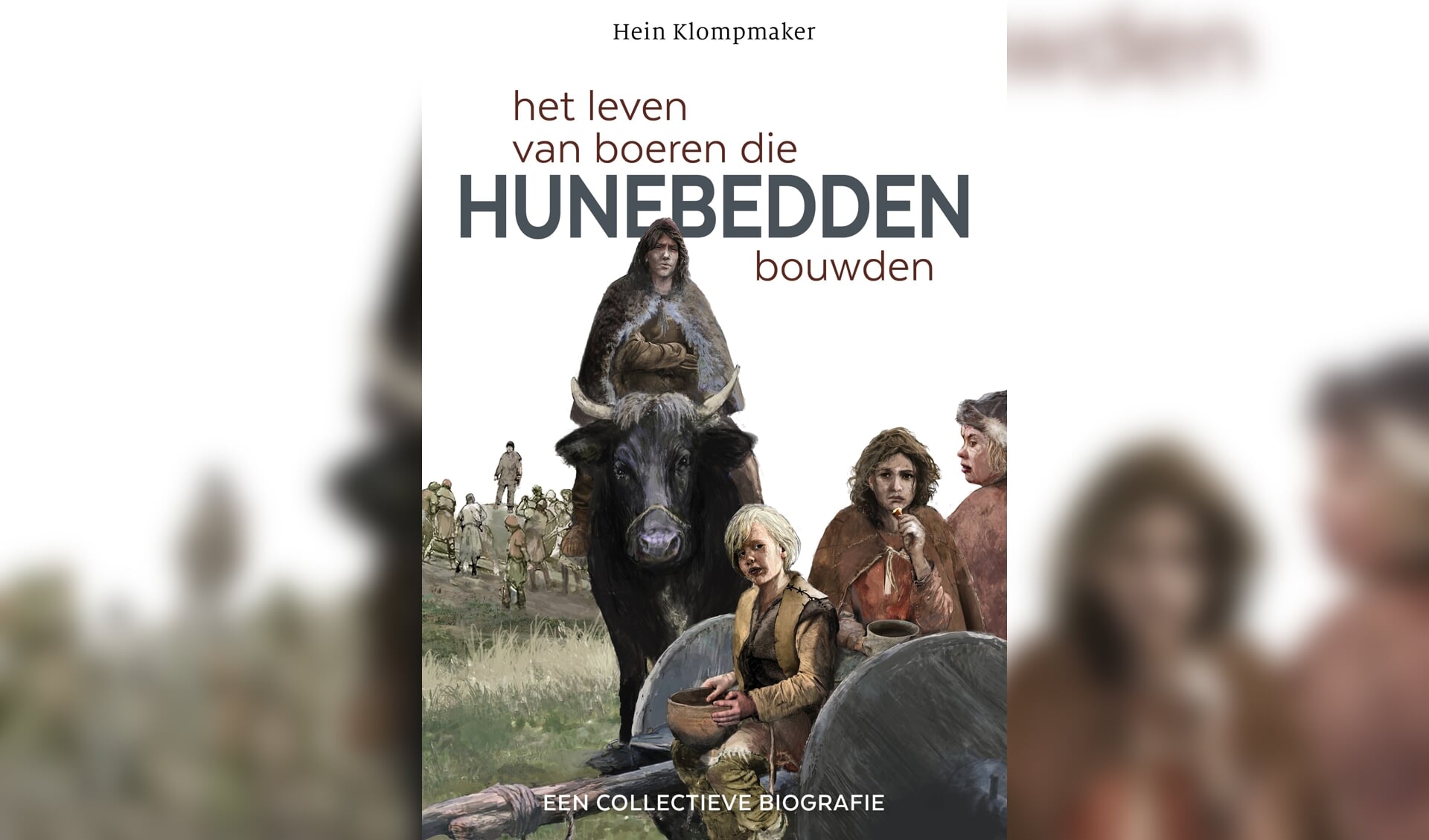 De cover van het boek 'Het leven van boeren die hunebedden bouwden'. 