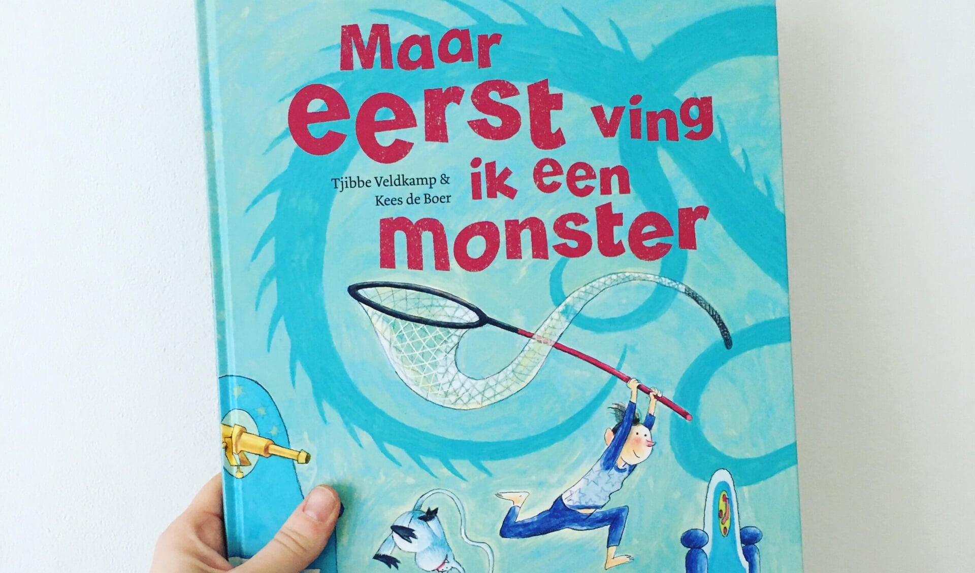  'Maar eerst ving ik een monster' van schrijver Tjibbe Veldkamp en illustrator Kees de Boer
