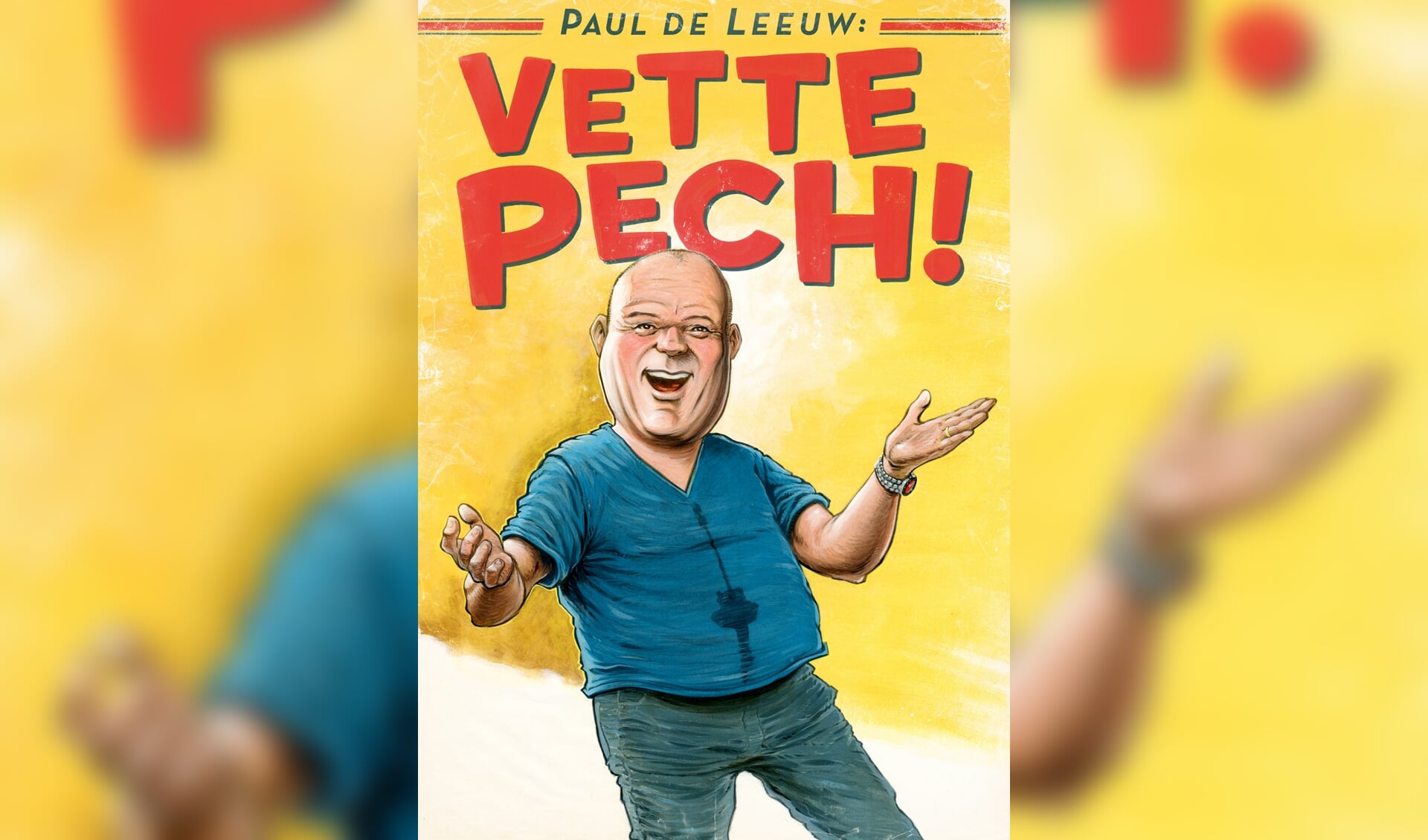 Paul de Leeuw met zijn voorstelling Vette Pech!