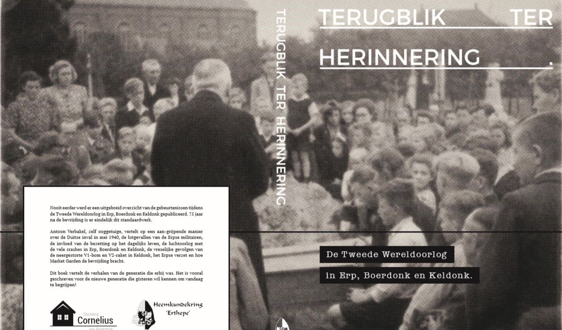 Het boek Terugblik ter herinnering vertelt over de Tweede Wereldoorlog in Erp, Boerdonk en Keldonk. 