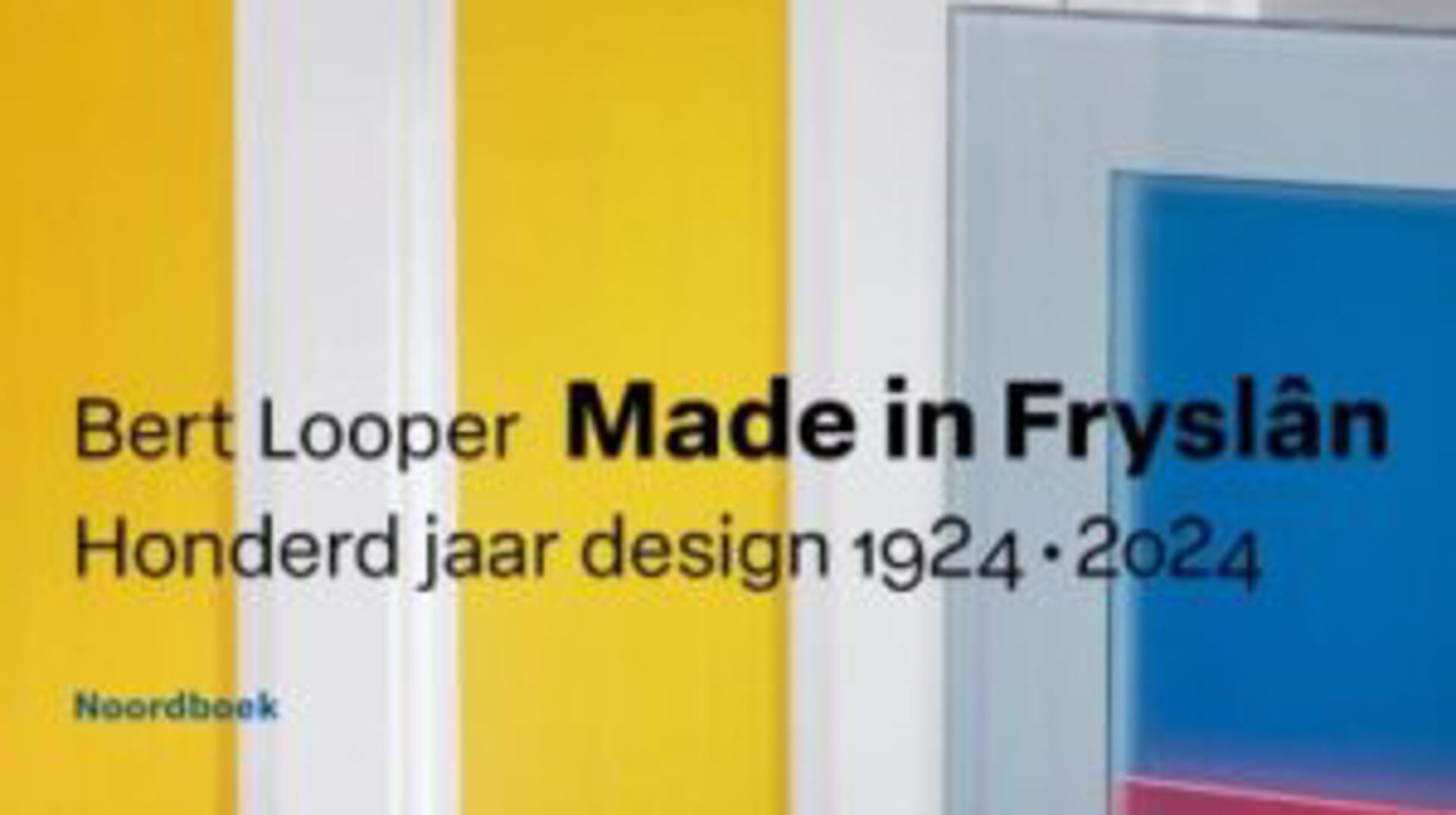 Made in Fryslân, boek over design van Bert Looper