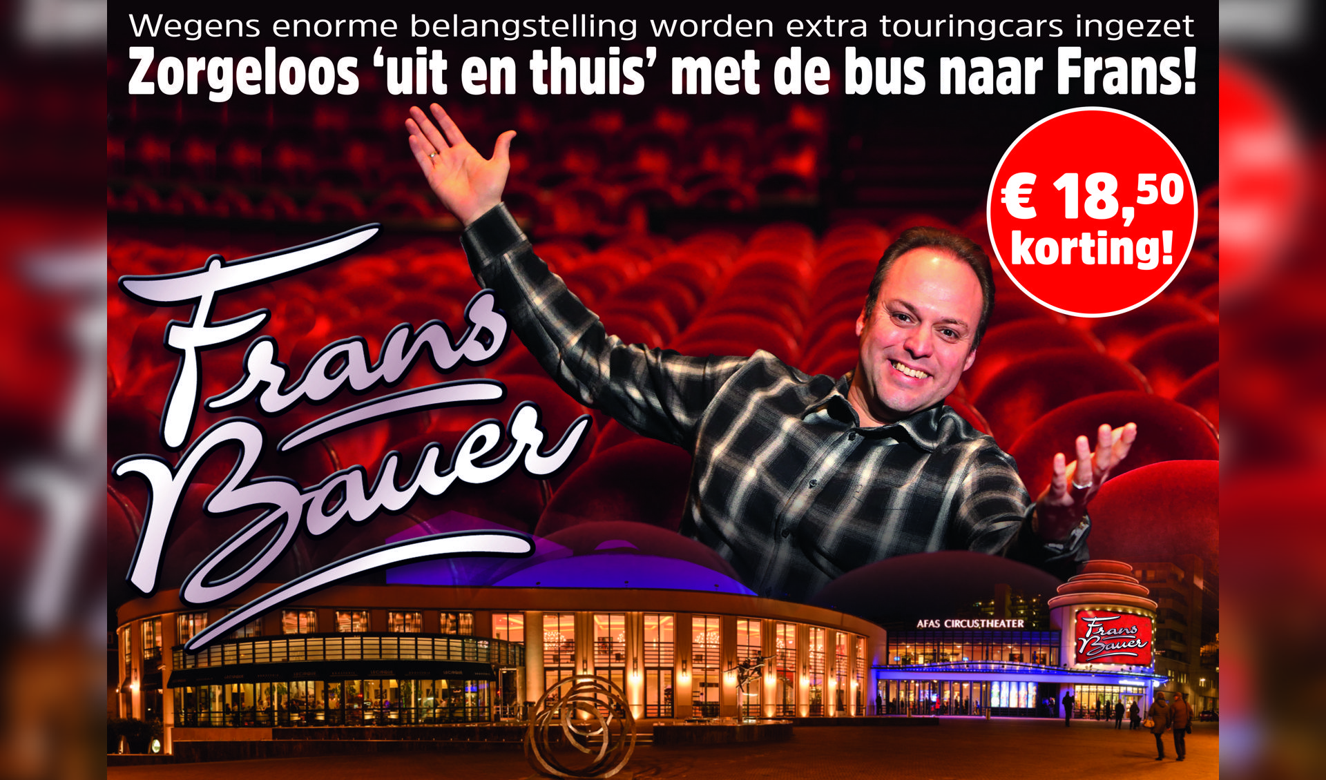 Voordelig mee naar het jubileumconcert van Frans Bauer in het Circustheater te Scheveningen.