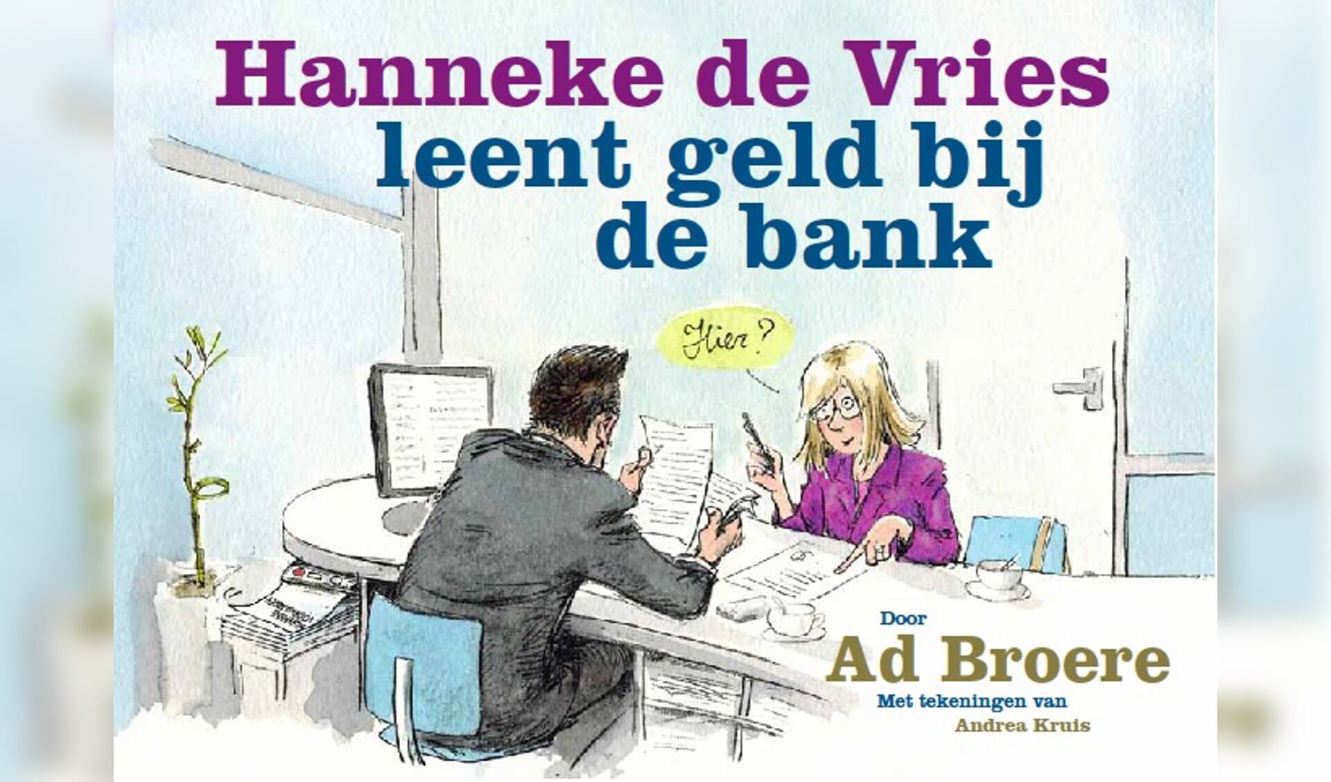 Cover van het boek ''Hanneke de Vries leent geld bij de bank'' door Ad Broere. 