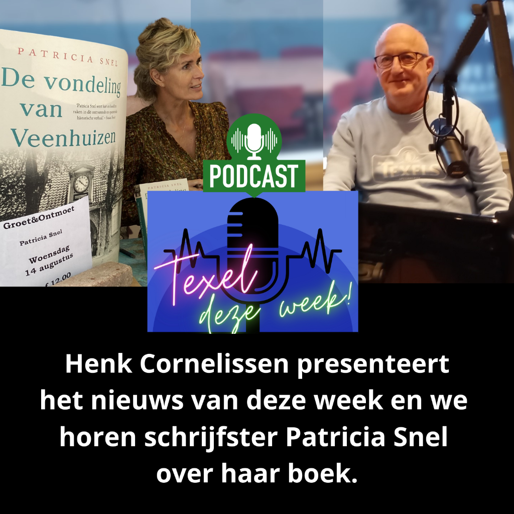 Podcast Texel deze Week 15 augustus 2024 De Texelse Courant 24/7